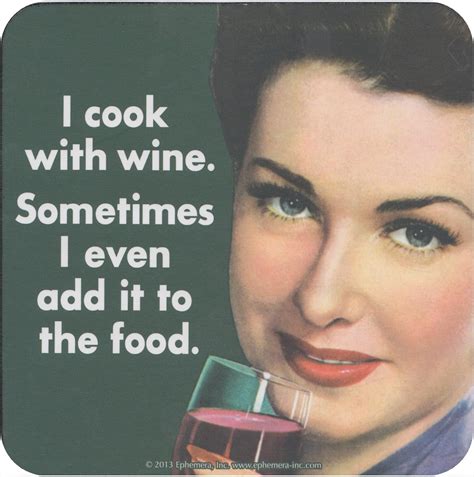 I Cook With Wine. Sometimes I Even Add It To The Food Single Coaster