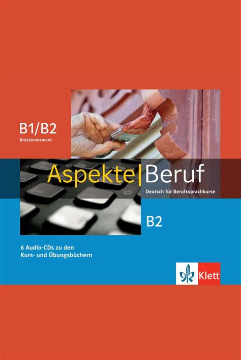 Aspekte Beruf B1 B2 Brückenelement und B2 6 audio CDs for the course