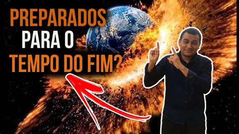 Preparados Para O Tempo Do Fim Youtube