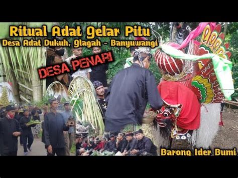 Ritual Adat Gelar Pitu Barong Ider Bumi Desa Adat Dukuh Glagah