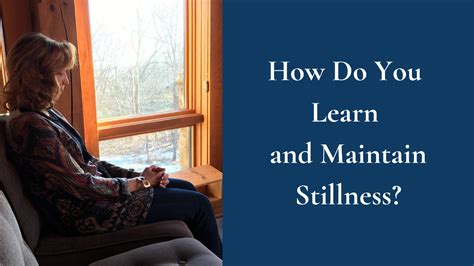 How Do You Learn And Maintain Stillness Christian Meditation