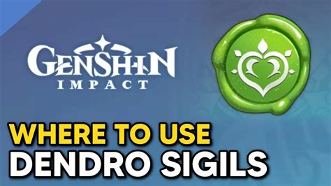 Where To Use Dendro Sigil Genshin Impact Youtube