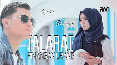 Opik Ft Shany Talarai Pinangan Urang Official Music Video Youtube