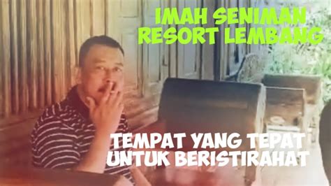 Imah Seniman Resort Lembang Alternatif Tempat Weekend Yang