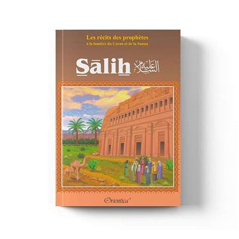 Histoire Du Proph Te Salih Ditions Orientica