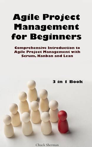 Agile Project Management for Beginners: Comprehensive Introduction to ...