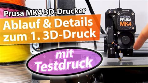 Prusa MK4 Erklärung des Ablaufs eines 3D Drucks für Anfänger Umsteiger