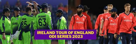 Ireland Vs England ODI Series 2023 » Crickgo