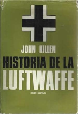 Historia de la luftwaffe de Killen John Hardcover 1969 Librería