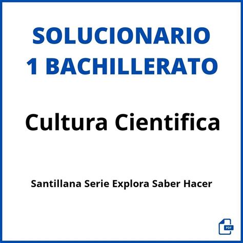 Solucionario Cultura Cientifica 1 Bachillerato Santillana Serie Explora