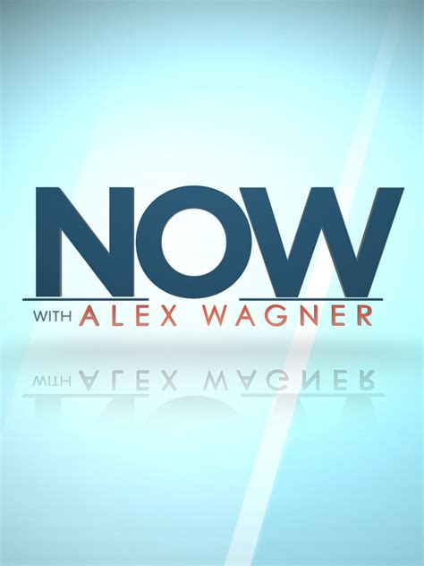 NOW With Alex Wagner - Where to Watch and Stream - TV Guide