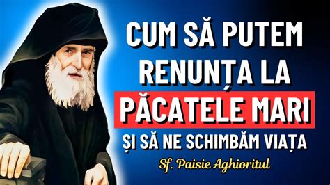 Schimbarea Vie Ii I Renun Area La P Cate Mari Sf Paisie Aghioritul