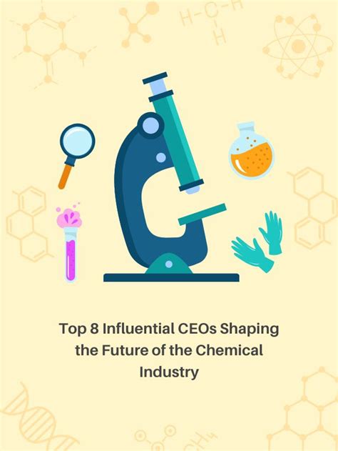 Top 8 Influential Ceos Shaping The Future Of The Chemical Industry