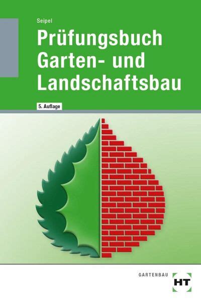 Prüfungsbuch Garten und Landschaftsbau von Holger Seipel Schulbücher