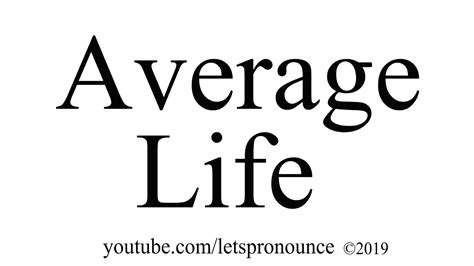 How To Pronounce Average Life Youtube