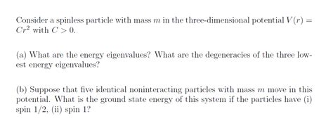 Solved Consider A Spinless Particle With Mass M In The Chegg