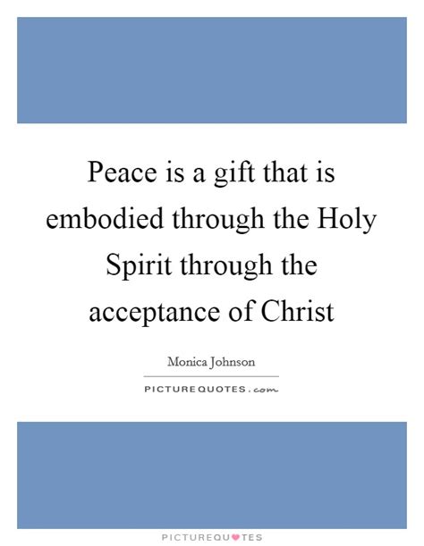 Peace Is A T That Is Embodied Through The Holy Spirit Through