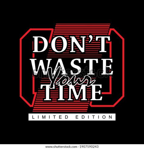 Dont Waste Your Time Typography Stylish Stock Vector Royalty Free