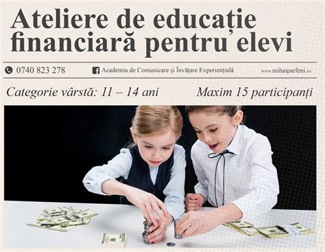 Educa Ie Financiar Pentru Genera Ia Viitoare Ateliere Interactive La