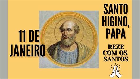 Oração a Santo Higino papa 11 de janeiro YouTube