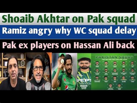 Shoaib Akhtar Angry On Hasan Ali In Pak T Squad Ramiz Raja Blast On