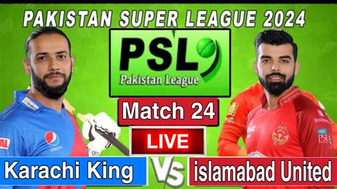 Live KAR Vs ISL 24th Match PSL Live Islamabad United Vs Karachi