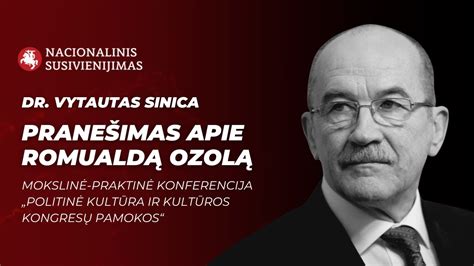 Dr Vytautas Sinica Prane Imas Apie Romuald Ozol Youtube