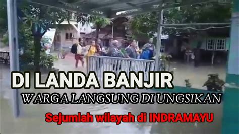 BANJIR INDRAMAYU WARGA PUN SAMPAI HARUS MENGUNGSI BERITA TERKINI