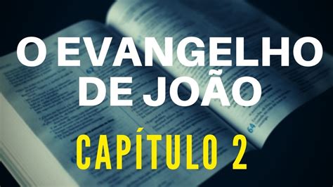 O Evangelho De Jo O Cap Tulo Youtube