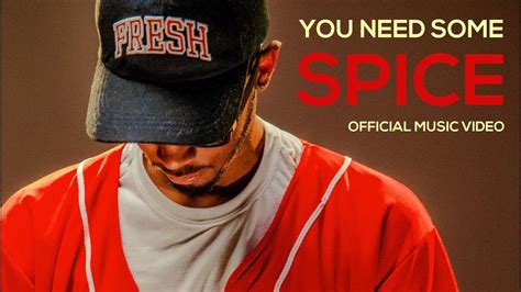 You Need Some Spice Official Music Video Youtube