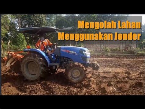 Membajak Tanah Menggunakan Jonder Traktor Roda 4 YouTube