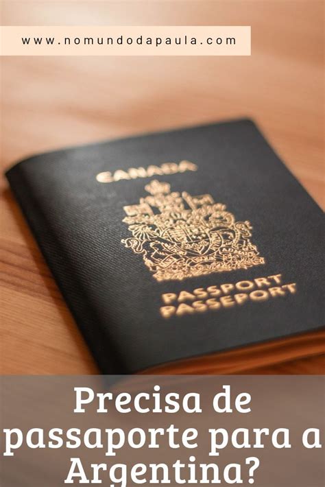 Precisa De Passaporte Para Viajar Para Argentina Passaporte Viajar Para Argentina Argentina