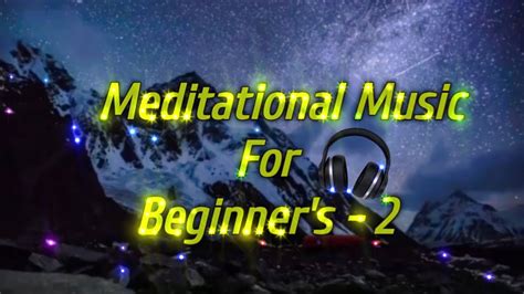 Meditational Music For Beginners 2 Feeling Relax And Calm Your Mind