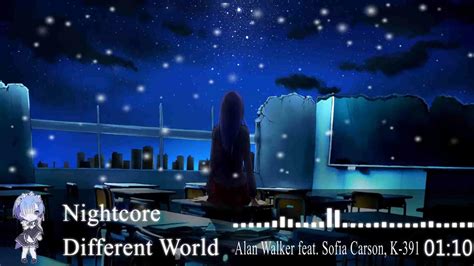 Nightcore Different World Alan Walker Feat Sofia Carson K 391