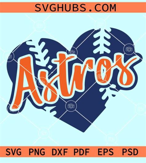 Houston Astros Love Svg Astros Svg Astros Sport Baseball Mascot Heart Svg