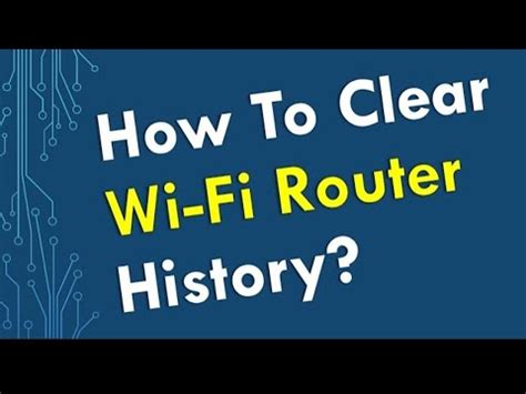 How Do I Clear My Wi Fi Router History YouTube