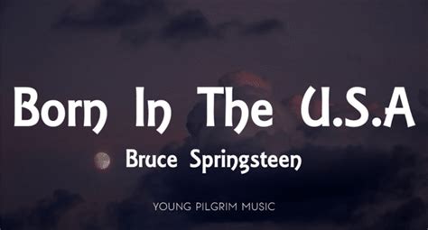 Born in the USA Lyrics – Bruce Springsteen and E Street Band | Born in ...