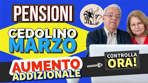 Pensioni Cedolino Marzo In Arrivo Verifica Aumento Addizionali