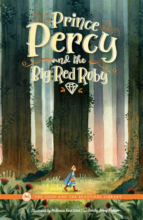 Prince Percy And The Big Red Ruby The Good And The Beautiful Book List