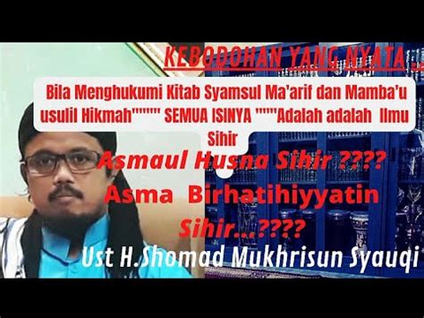 Benarkah Kitab Syamsul Ma Arif Dan Mamba U Usulil Hikmah SEMUA ISINYA