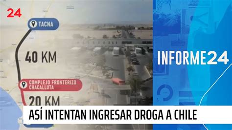 Informe 24 Frontera en alerta así intentan ingresar droga a Chile