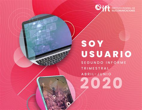 Informe Estadístico Soy Usuario 2020 Abril Junio Instituto Federal