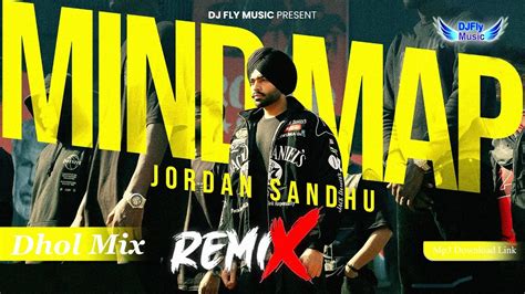 Mind Map Remix Jordan Sandhu Remix Dhol By Dj Fly Music Latest Punjabi