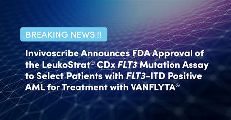 Invivoscribe Announces Fda Approval Of The Leukostrat Cdx Flt Mutation