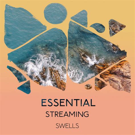 Essential Streaming Swells Album By Ocean Sounds Spotify