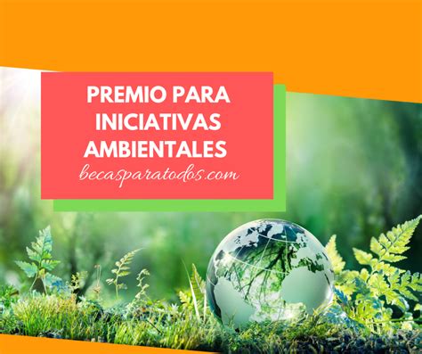 Premio Eco Hero Para Iniciativas Ambientales Exitosas