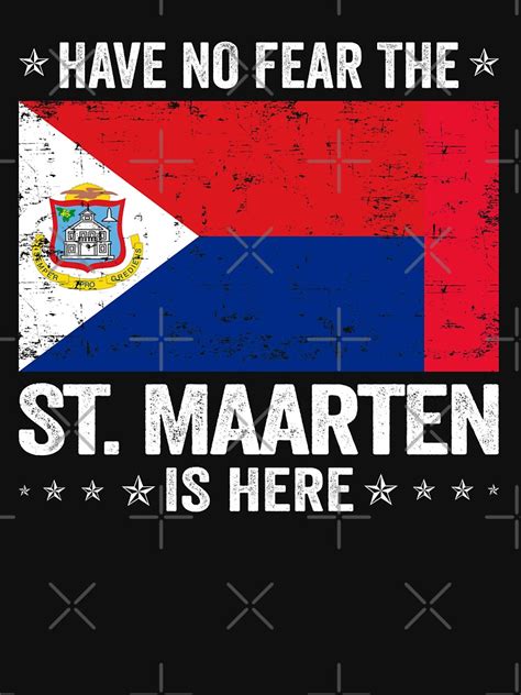 Have No Fear The St Maarten Is Here Sint Maarten Flag Design T Shirt