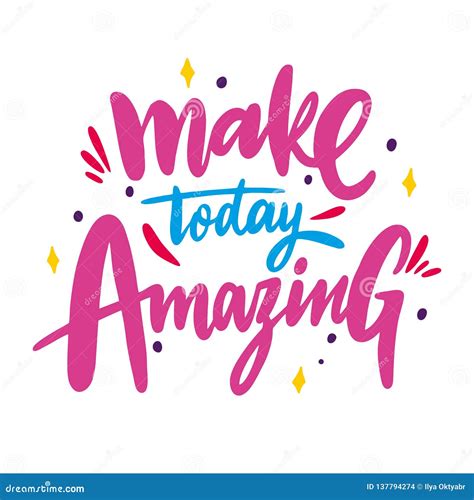 Make Today Amazing Phrase Hand Drawn Vector Lettering Motivational