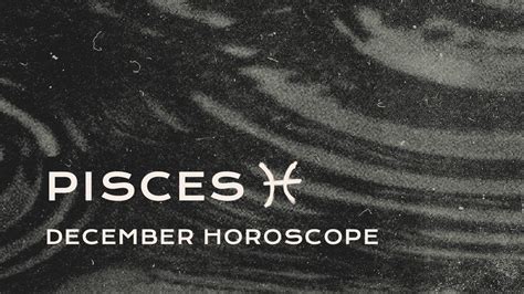 Pisces December Horoscope Youtube