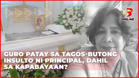 Guro Patay Sa Tagos Butong Insulto Ni Principal Dahil Sa Kapabayaan